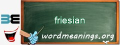 WordMeaning blackboard for friesian